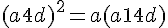 (a+4d)^2 = a(a+14d)