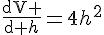 \frac{\mathrm{dV} }{\mathrm{d} h}=4h^2