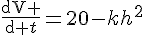 \frac{\mathrm{dV} }{\mathrm{d} t}=20-kh^2