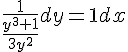 \frac{1}{\frac{y^3+1}{3y^2}}dy=1dx