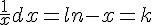 \frac{1}{x} dx = ln -x = k