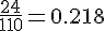 \frac{24}{110}=0.218