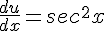 \frac{du}{dx}=sec^2x