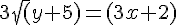 3\sqrt(y+5)=(3x+2)