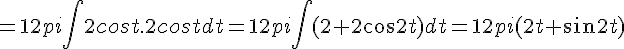 =12pi\int2cost.2costdt=12pi\int(2+2cos2t)dt=12pi(2t+sin2t)