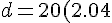 d=20(2.04)=40.8m
