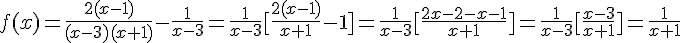 f(x)=\frac{2(x-1)}{(x-3)(x+1)}-\frac{1}{x-3}=\frac{1}{x-3}[\frac{2(x-1)}{x+1}-1]=\frac{1}{x-3}[\frac{2x-2-x-1}{x+1}]=\frac{1}{x-3}[\frac{x-3}{x+1}]=\frac{1}{x+1}