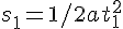 s_1=1/2at_1^2