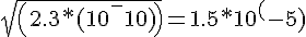 sqrt(2.3*(10^-10))=1.5*10^(-5)